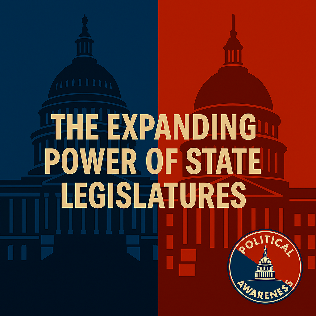 The Expanding Power of State Legislatures on